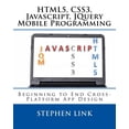 thumbnail image 1 of Html5, Css3, Javascript, Jquery Mobile Programming: Beginning to End Cross-Platform App Design (Paperback), 1 of 1