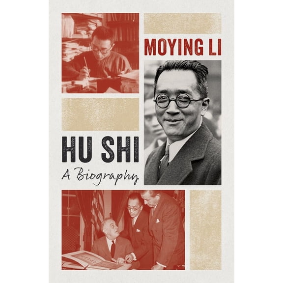 Hu Shi: A Biography, (Hardcover)