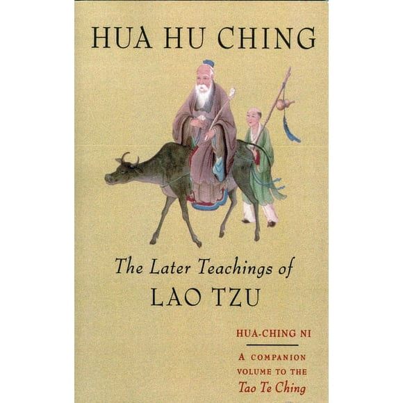 Hua Hu Ching : The Later Teachings of Lao Tsu (Paperback)