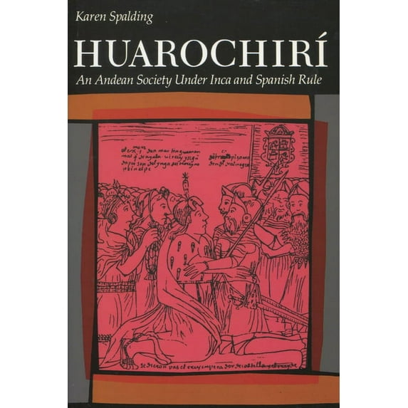 Huarochiri : An Andean Society Under Inca and Spanish Rule (Hardcover)