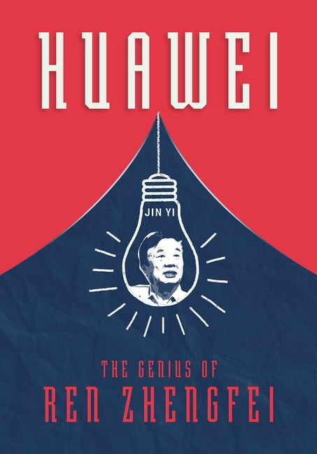 Huawei: The Genius of Ren Zhengfei, (Hardcover)