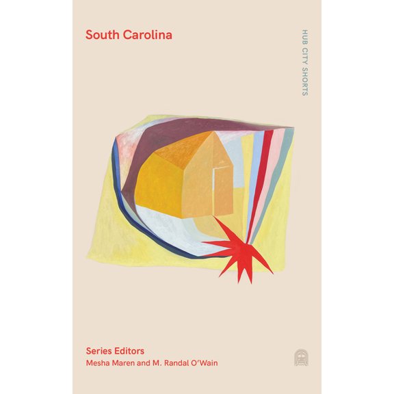 Hub City Shorts Hub City Shorts: South Carolina, (Paperback)