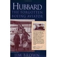thumbnail image 1 of Pre-Owned Hubbard: The Forgotten Boeing Aviator (Paperback) 0897166515 9780897166515, 1 of 1