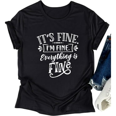 Hubery Women Its Fine Im Fine Everything is Fine Shirt Cute Saying Sweatshirt Tops Tee Graphic Funny Tshirt Casual Tops