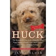 thumbnail image 1 of Pre-Owned Huck: The Remarkable True Story of How One Lost Puppy Taught a Family--And a Whole Town--About Hope (Paperback) by Janet Elder, 1 of 1