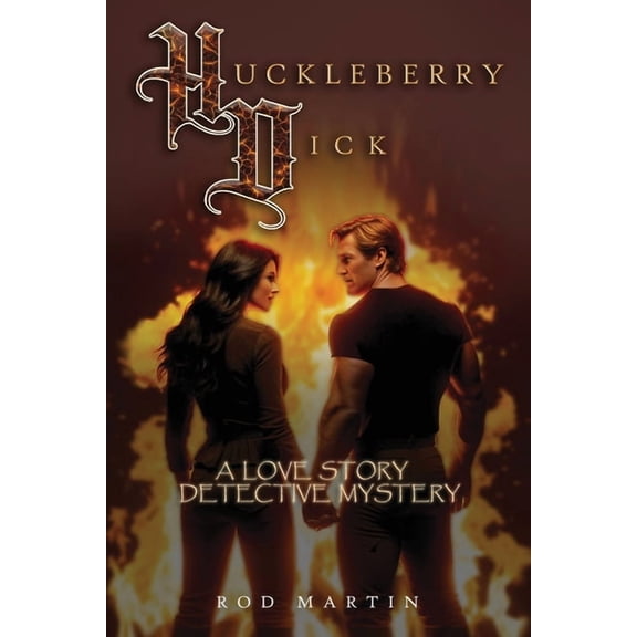 Huckleberry Dick: A Love Story Detective Mystery, (Paperback)