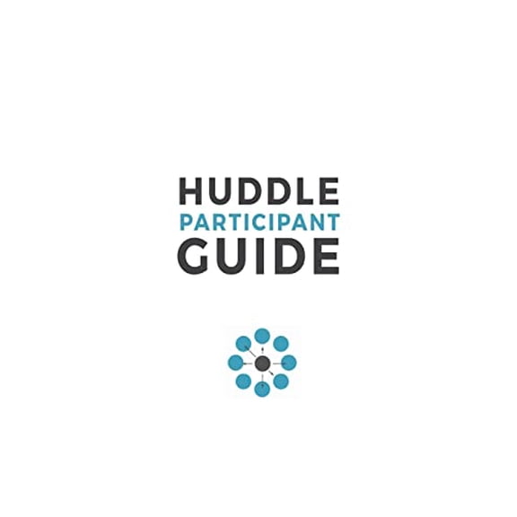 Pre-Owned Huddle Participant Guide, 2nd Edition (Paperback) 0999003917 9780999003916