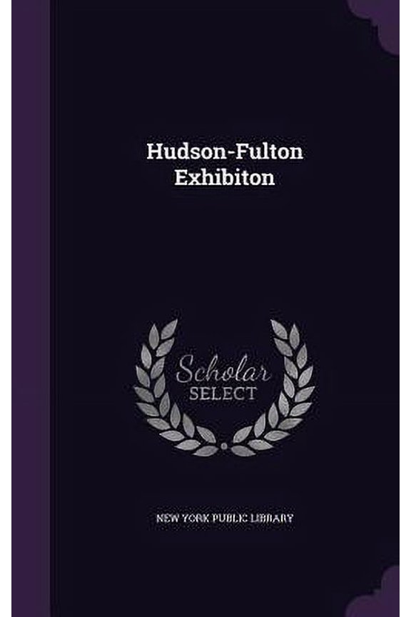 Hudson-Fulton Exhibiton (Hardcover)
