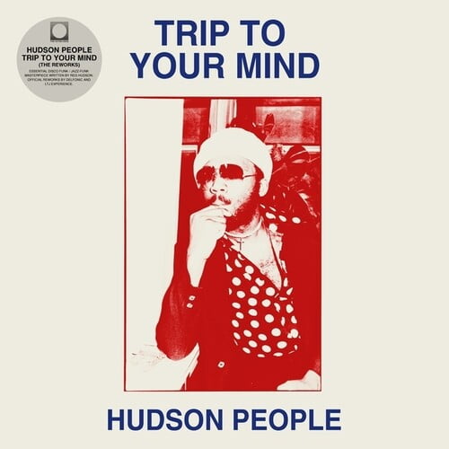 Hudson People - Trip To Your Mind (Delfonic And LTJ Reworks) - Music & Performance - Vinyl