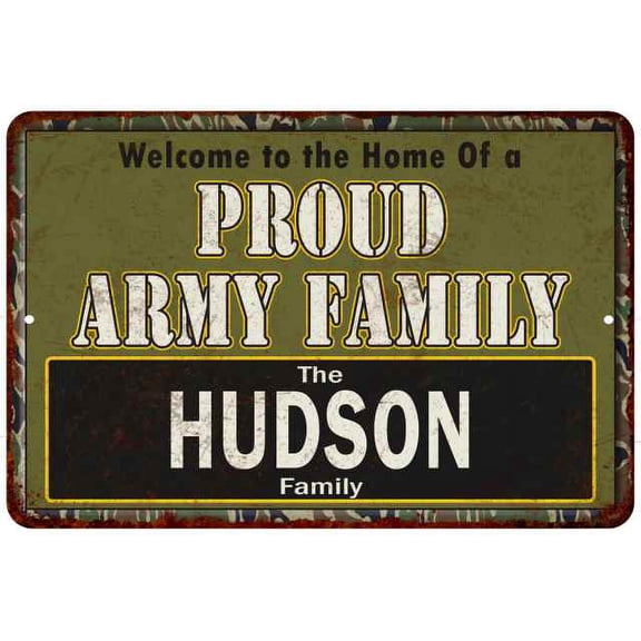 Hudson Proud Army Family Gift Gift 12x18 Metal Sign 112180023202