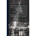 thumbnail image 1 of The Hudson River route. New York to West Point, Catskill Mountains, Albany, Saratoga Springs, Lake George, Lake Champlain, Adirondack Mountains, Montreal and Quebec .. (Hardcover), 1 of 1