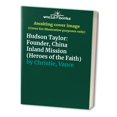 thumbnail image 1 of Pre-Owned Hudson Taylor: Founder, China Inland Mission (Heroes of the Faith) (Paperback) 1577486048 9781577486046, 1 of 1