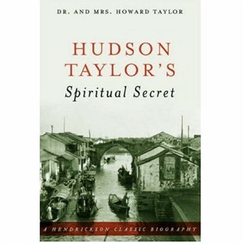 Pre-Owned Hudson Taylor's Spiritual Secret (Hardcover) 1598562533 9781598562538