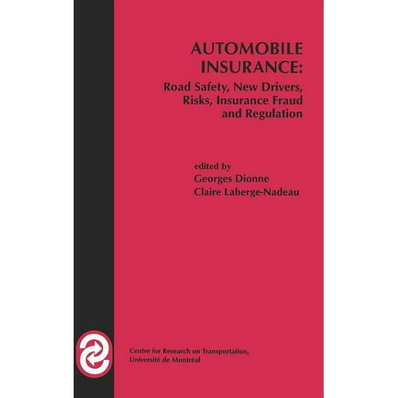 Huebner International Risk, Insurance an Automobile Insurance: Road Safety, New Drivers, Risks, Insurance Fraud and Regulation, Book 20, (Hardcover)