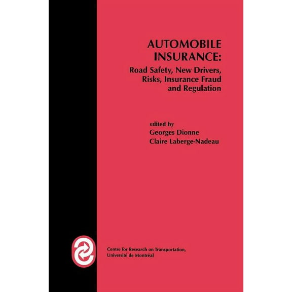 Huebner International Risk, Insurance an Automobile Insurance: Road Safety, New Drivers, Risks, Insurance Fraud and Regulation, Book 20, (Paperback)