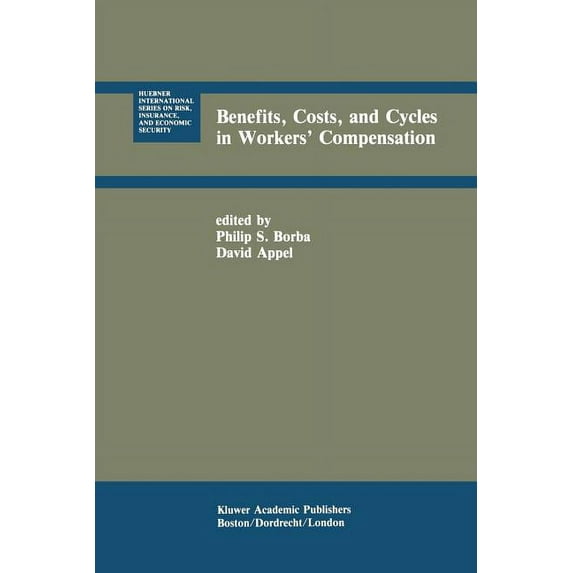 Huebner International Risk, Insurance an Benefits, Costs, and Cycles in Workers' Compensation, Book 9, (Paperback)