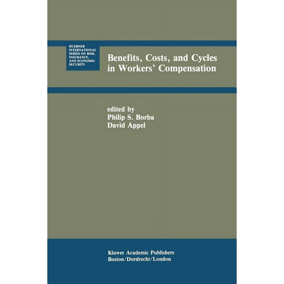 Huebner International Risk, Insurance an Benefits, Costs, and Cycles in Workers' Compensation, Book 9, (Paperback)