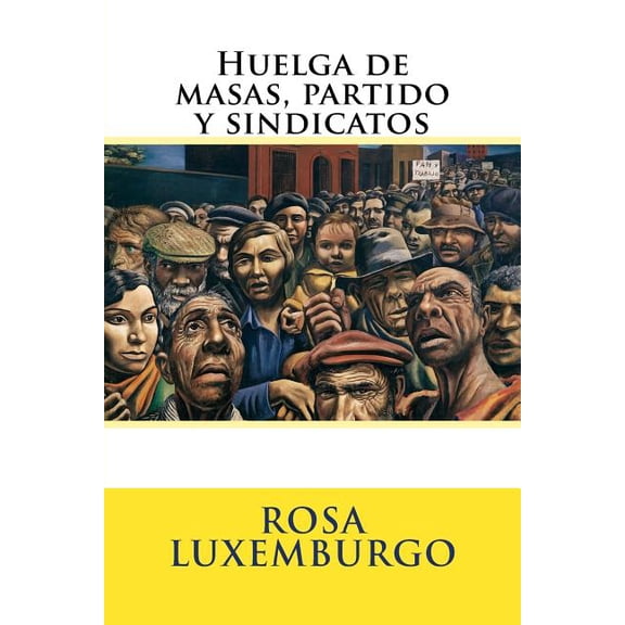 Huelga de masas, partido y sindicatos (Paperback)