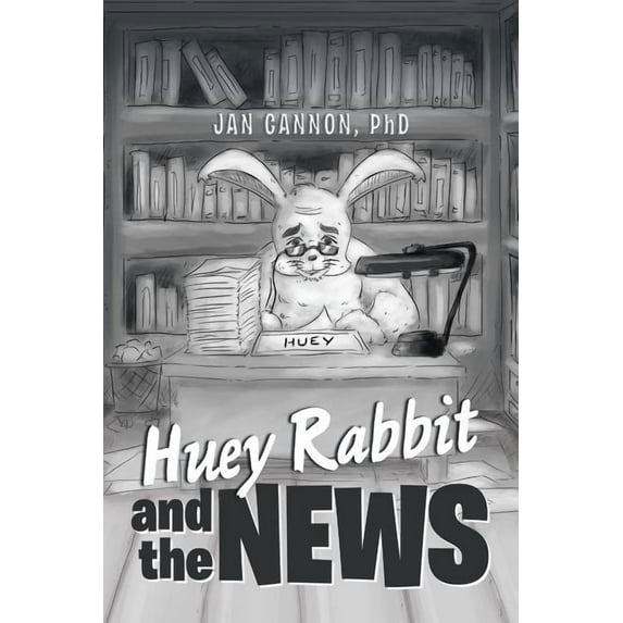 Huey Rabbit and the News (Paperback) by Jan Cannon