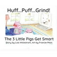 thumbnail image 1 of Huff...Puff...Grind!: The 3 Little Pigs Get Smart (Science Foltale), 1 of 1