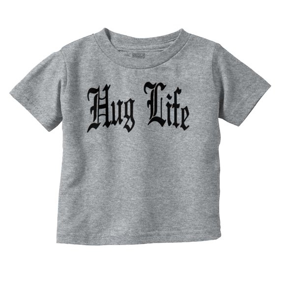 Hug Life Tattoo Letters Font Funny Toddler Boy Girl T Shirt Infant Toddler Brisco Brands 12M