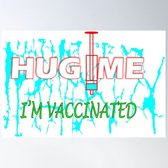 Hug Me I'M Vaccinated Poster Wall Art, Modern Wall Decor, 12x18 UNFRAMED
