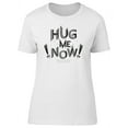 thumbnail image 1 of Hug Me Now T-Shirt Women -Image by Shutterstock, Female Large, 1 of 2