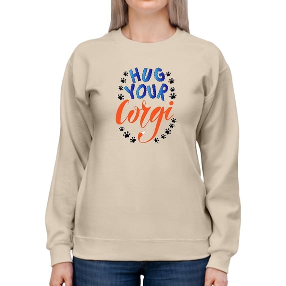 Hug Your Corgi Calligraphy Sweatshirt Women -Image by Shutterstock, Female 5X-Large