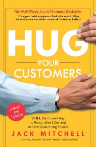 Pre-Owned Hug Your Customers: The Proven Way to Personalize Sales and Achieve Astounding Results Hardcover Jack Mitchell