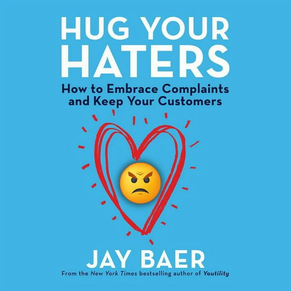 Hug Your Haters: How to Embrace Complaints and Keep Your Customers (Audiobook)