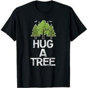 Hug a Tree - Tree Hugger Earth Day Arbor Day T-Shirt