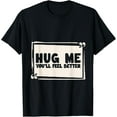 thumbnail image 1 of Hug me Shirt - You will feel Better Free Hugs T-Shirtmen and women can wear, black, white, gifts.S,M,L,XL,2XL,3XL,1076XL, 1 of 4