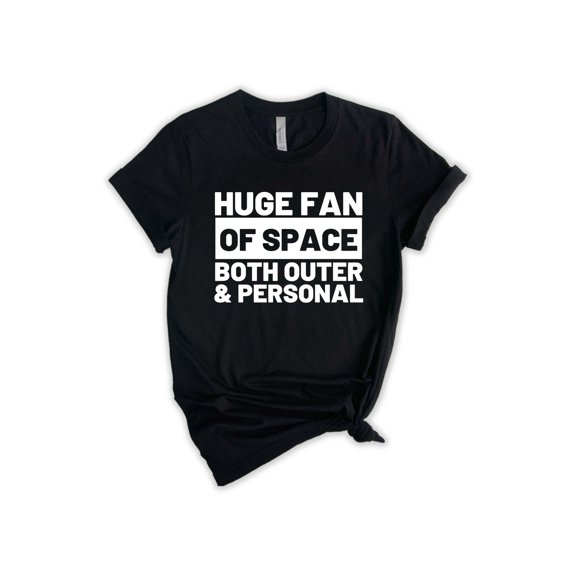 Huge Fan Of Space Both Outer And Personal T-Shirt, Funny Astronaut T-Shirt, Unisex T-Shirt