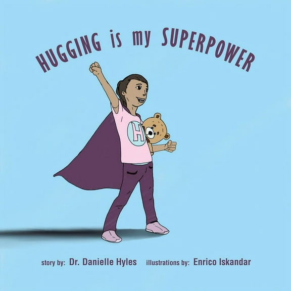 Hugging Is My Superpower (Paperback) by Dr. Danielle Hyles