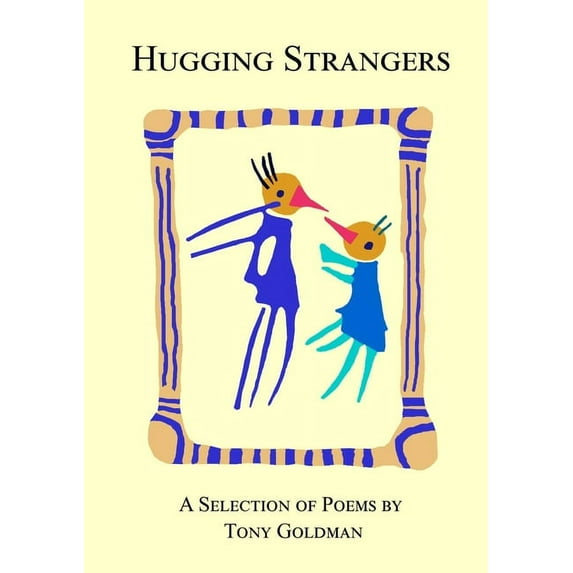 Hugging Strangers: A selection of poems 1995-2020 (Paperback)