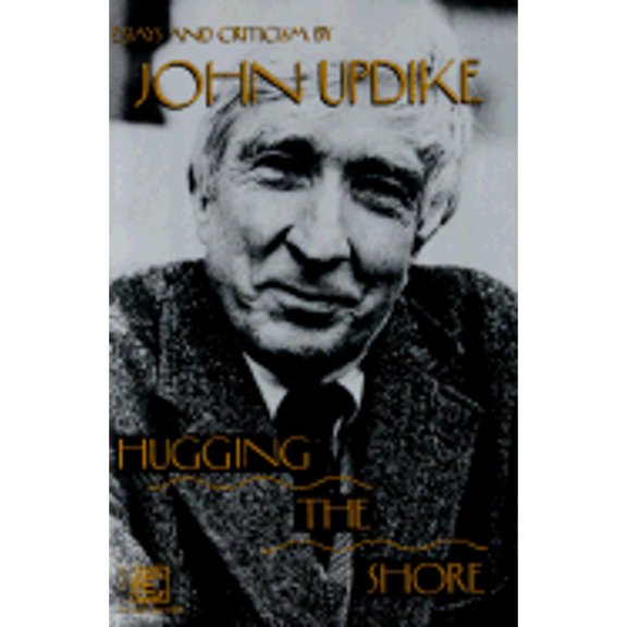 Pre-Owned Hugging the Shore: Essays and Criticism (Paperback) 0880013982 9780880013987
