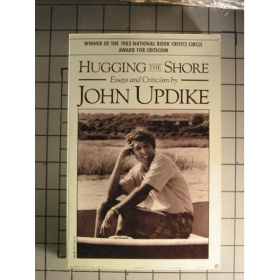 Pre-Owned Hugging the Shore: Essays and Criticisms by John Updike (Paperback) 0394724976 9780394724973