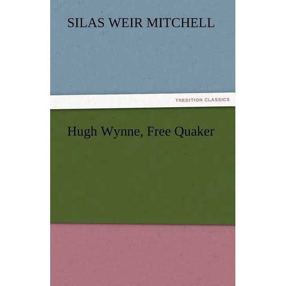 Hugh Wynne, Free Quaker