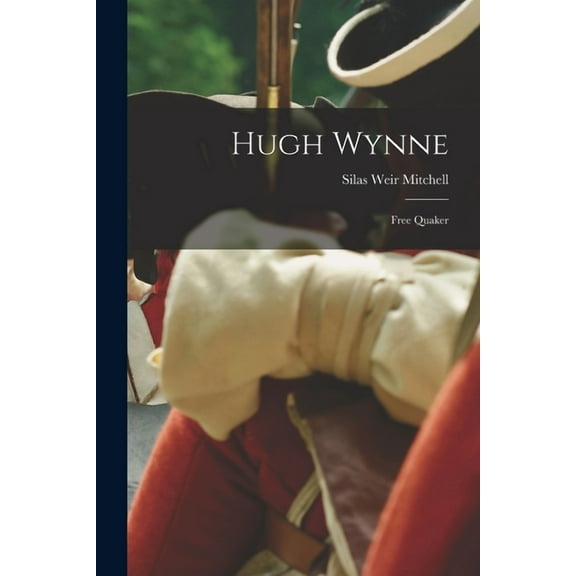 Hugh Wynne : Free Quaker (Paperback)