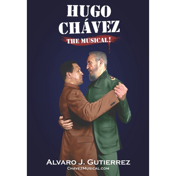 Hugo Chavez The Musical--Black and White Version, (Paperback)