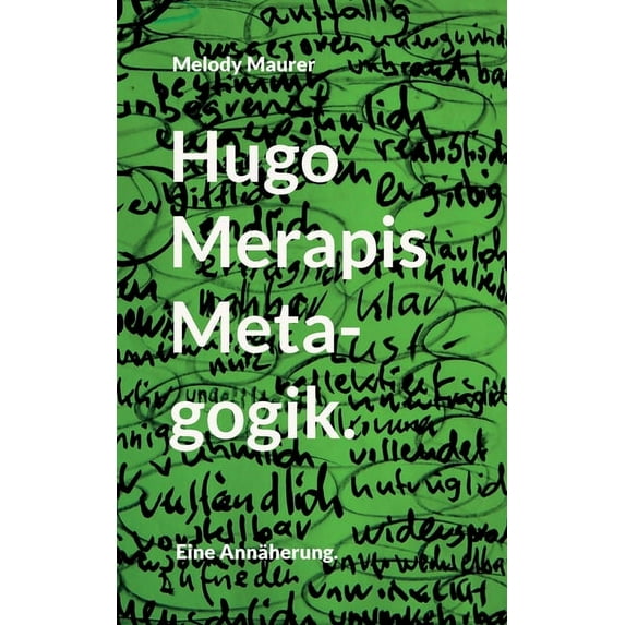 Hugo Merapis Metagogik.: Eine Annäherung. (Paperback)