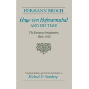 Hugo von Hofmannsthal and His Time The European Imagination, 1860-1920, Paperback