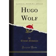 Hugo Wolf Classic Reprint