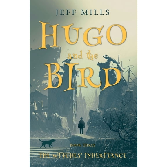 Hugo and the Bird: The Witches' Inheritance, (Paperback)