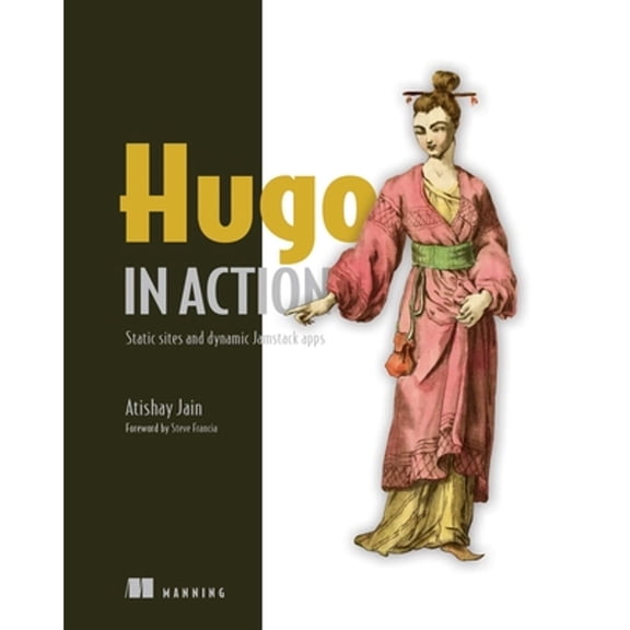 Pre-Owned Hugo in Action: Static Sites and Dynamic Jamstack Apps (Paperback) 1617297003 9781617297007