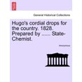 thumbnail image 1 of Hugo's Cordial Drops for the Country. 1828. Prepared by ...... State-Chemist., (Paperback), 1 of 1