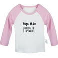 thumbnail image 1 of Hugs 5.00 Dollars (College Is Expensive) Funny T shirt For Baby, Newborn Babies T-shirts, Infant Tops, 0-24M Kids Graphic Tees Clothing (Long Pink Raglan T-shirt, 0-6 Months), 1 of 4