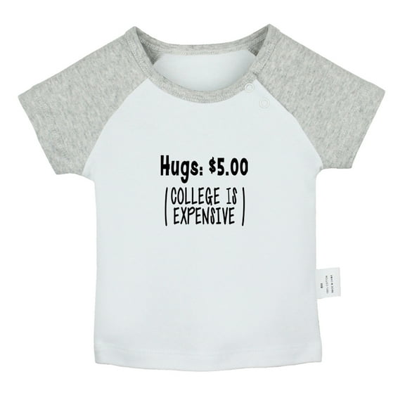 Hugs 5.00 Dollars (College Is Expensive) Funny T shirt For Baby, Newborn Babies T-shirts, Infant Tops, 0-24M Kids Graphic Tees Clothing (Short Gray Raglan T-shirt, 18-24 Months)