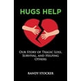 thumbnail image 1 of Pre-Owned Hugs Help: Our Story of Tragic Loss, Survival, and Helping Others (Paperback) 1665559373 9781665559379, 1 of 1