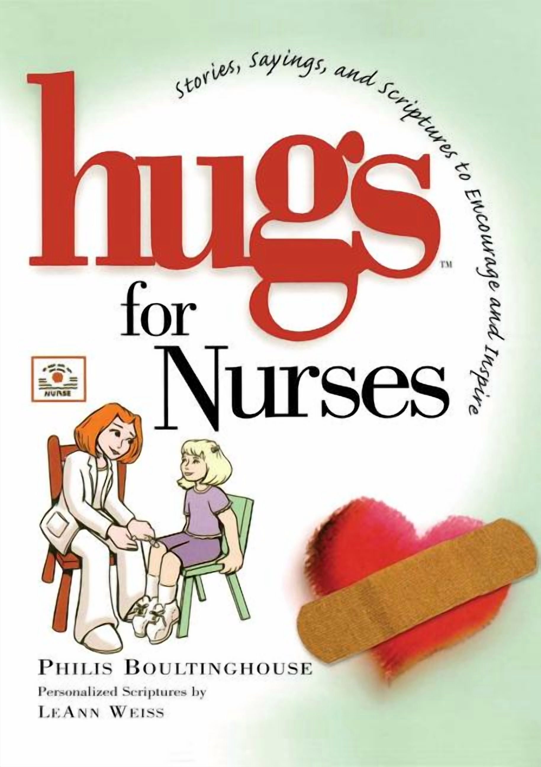 Hugs Hugs for Nurses: Stories, Sayings, and Scriptures to Encourage and ...
